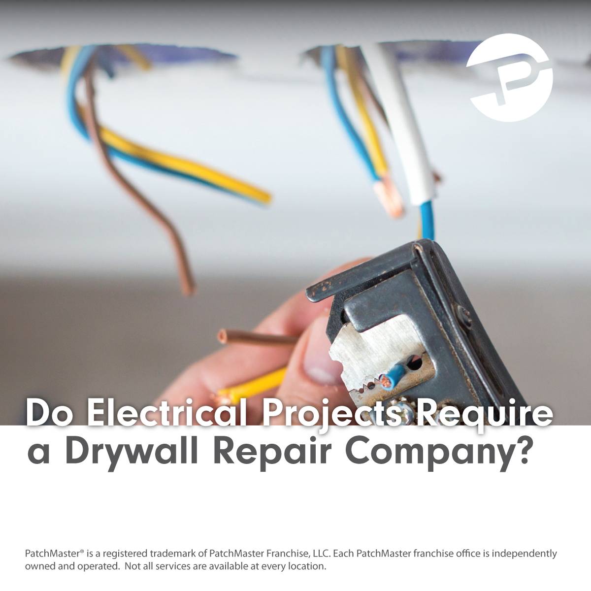 Do Electrical Projects Require a Drywall Repair Company?